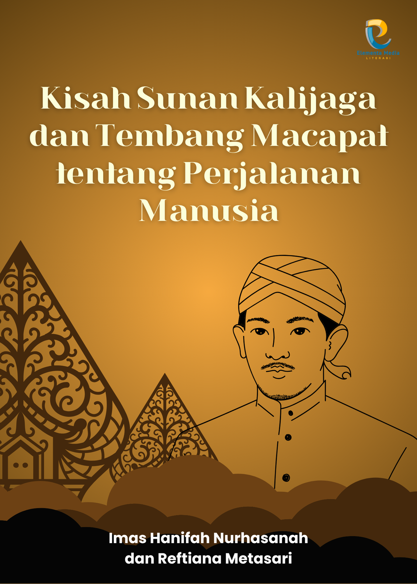 Kisah Sunan Kalijaga dan Tembang Macapat tentang Perjalanan Manusia